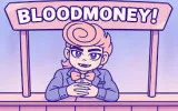 BLOODMONEY!